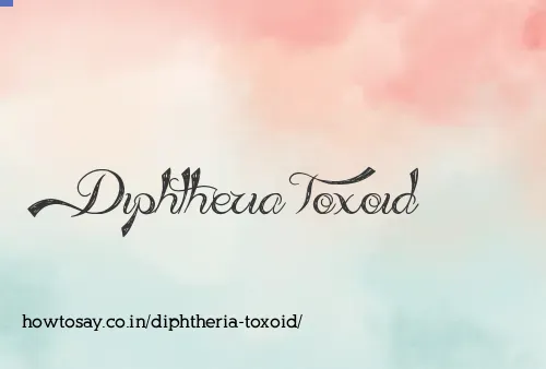 Diphtheria Toxoid
