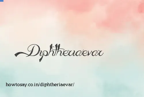 Diphtheriaevar