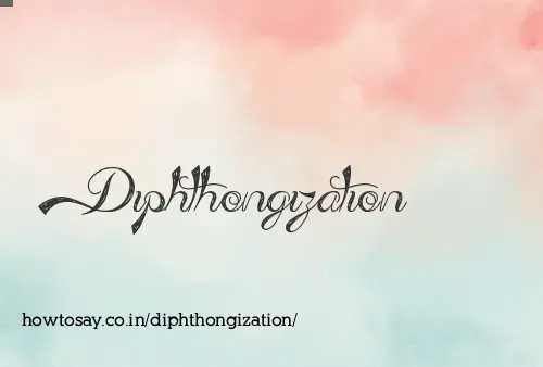 Diphthongization