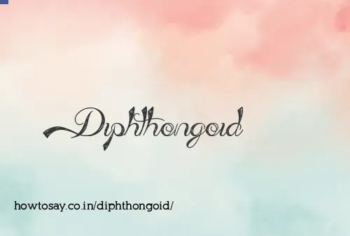 Diphthongoid