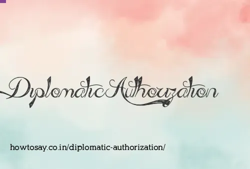 Diplomatic Authorization