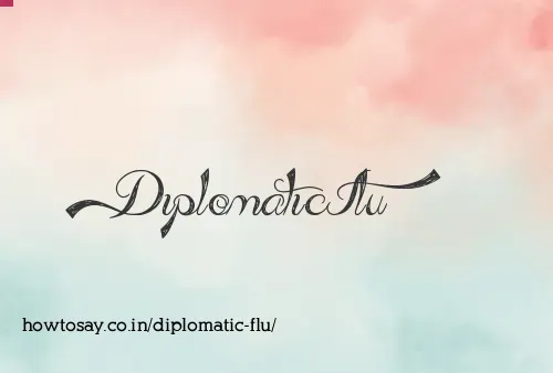 Diplomatic Flu