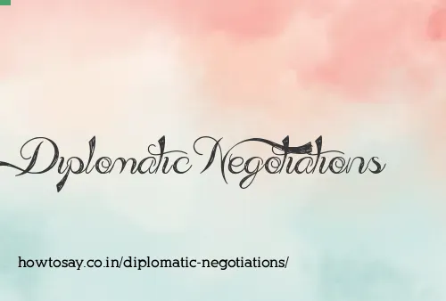Diplomatic Negotiations