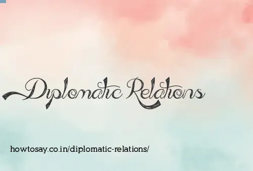 Diplomatic Relations