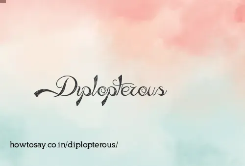 Diplopterous