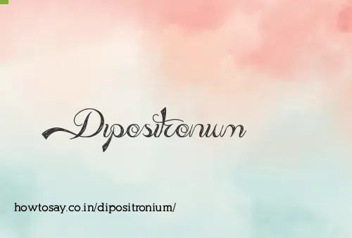 Dipositronium