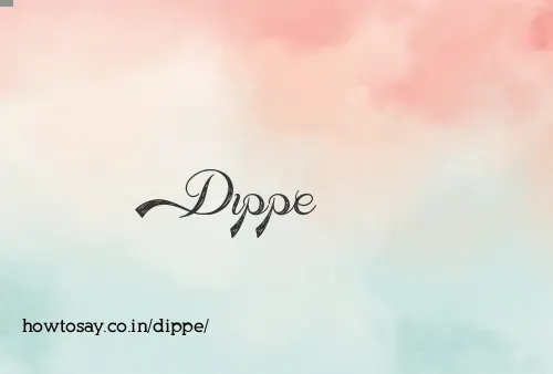 Dippe