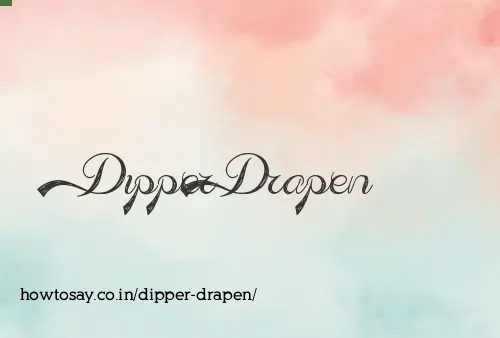 Dipper Drapen