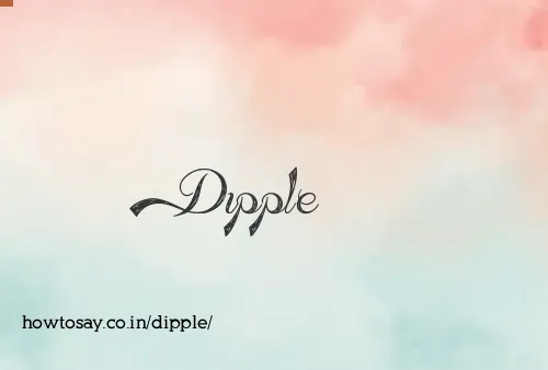 Dipple