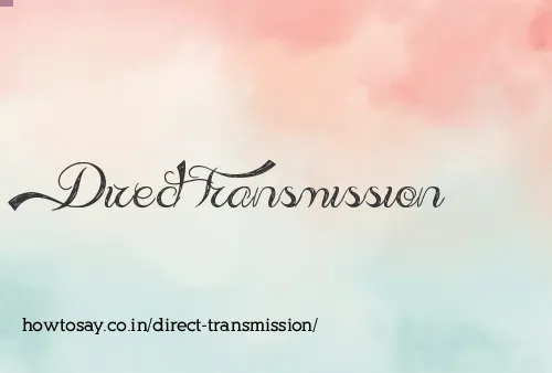 Direct Transmission