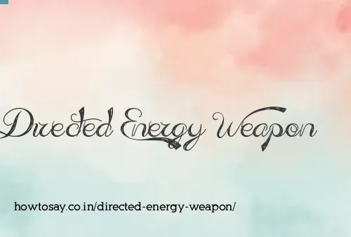 Directed Energy Weapon