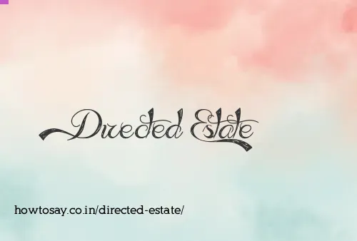 Directed Estate