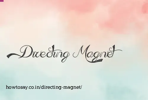 Directing Magnet