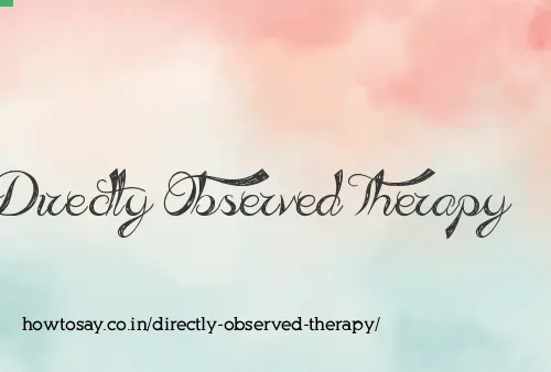 Directly Observed Therapy