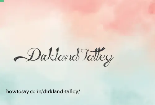 Dirkland Talley