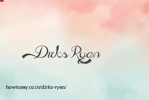 Dirks Ryan