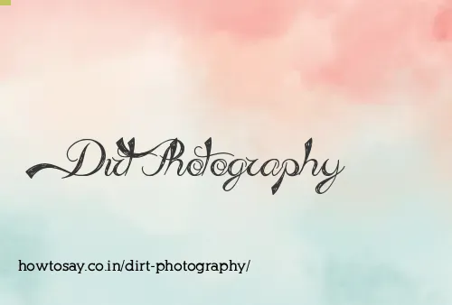 Dirt Photography