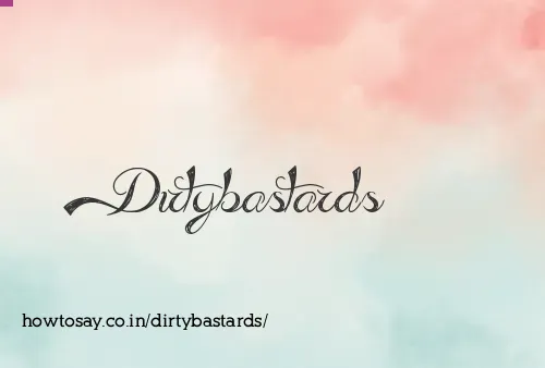 Dirtybastards