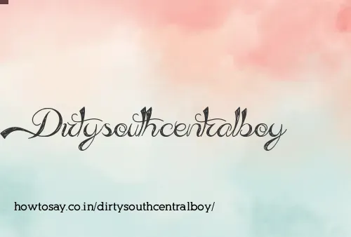 Dirtysouthcentralboy