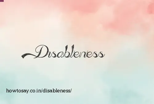 Disableness