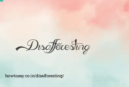 Disafforesting