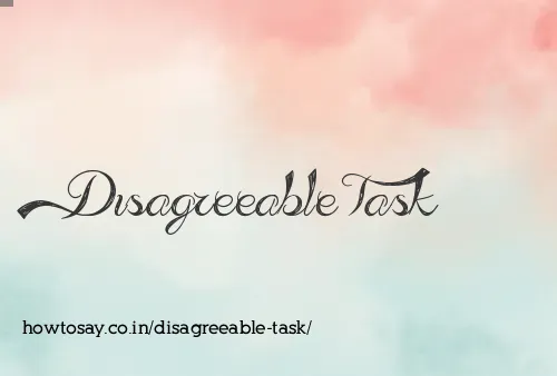 Disagreeable Task