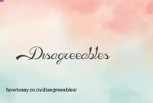 Disagreeables