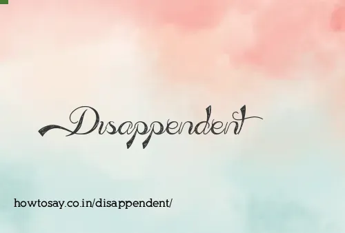 Disappendent