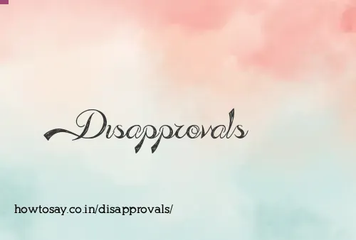 Disapprovals