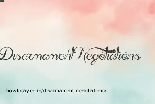 Disarmament Negotiations