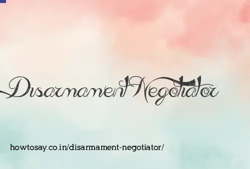 Disarmament Negotiator