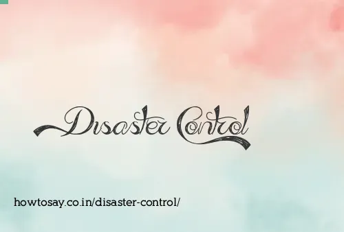 Disaster Control