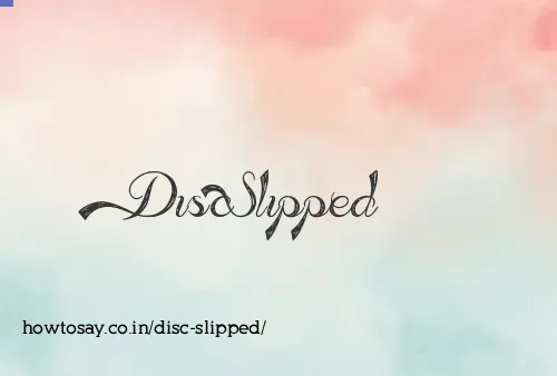 Disc Slipped
