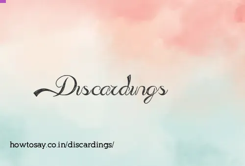 Discardings