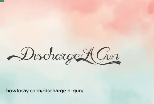 Discharge A Gun