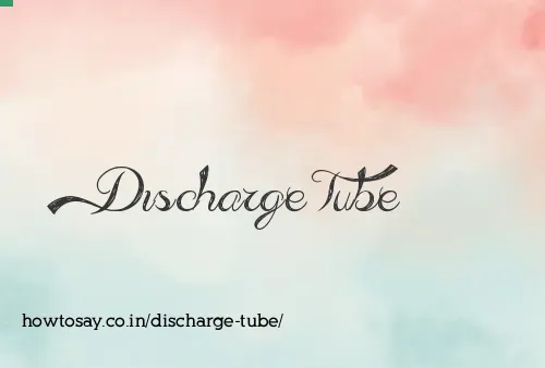 Discharge Tube
