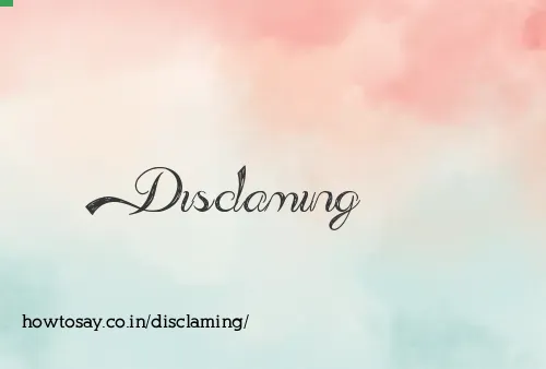 Disclaming