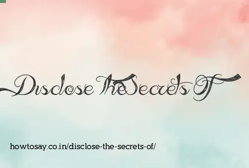Disclose The Secrets Of