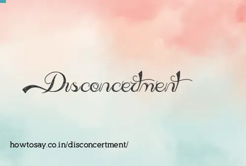 Disconcertment