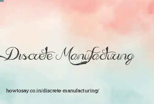 Discrete Manufacturing