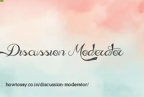Discussion Moderator