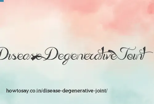 Disease Degenerative Joint