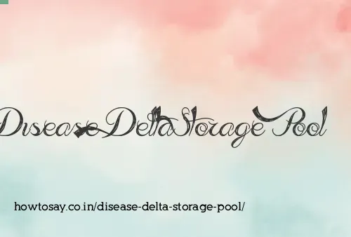Disease Delta Storage Pool
