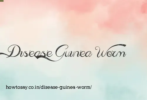Disease Guinea Worm