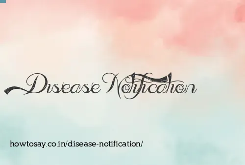 Disease Notification