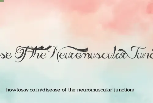 Disease Of The Neuromuscular Junction