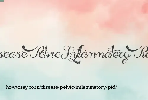 Disease Pelvic Inflammatory Pid
