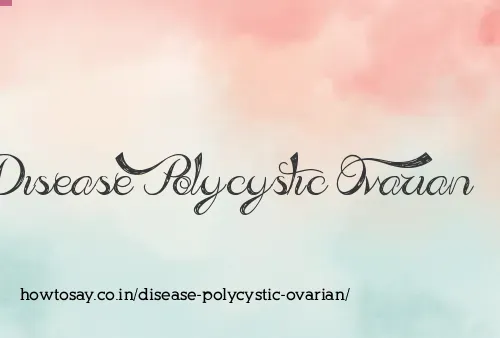 Disease Polycystic Ovarian