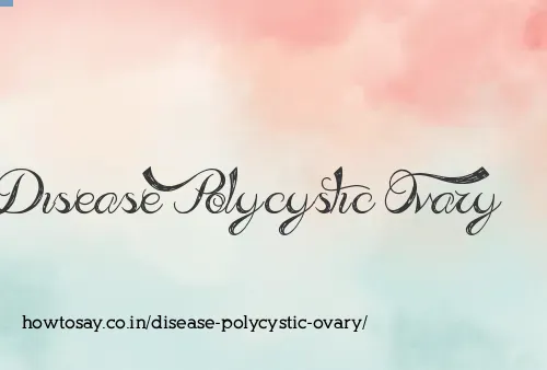 Disease Polycystic Ovary