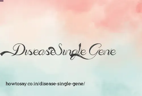 Disease Single Gene